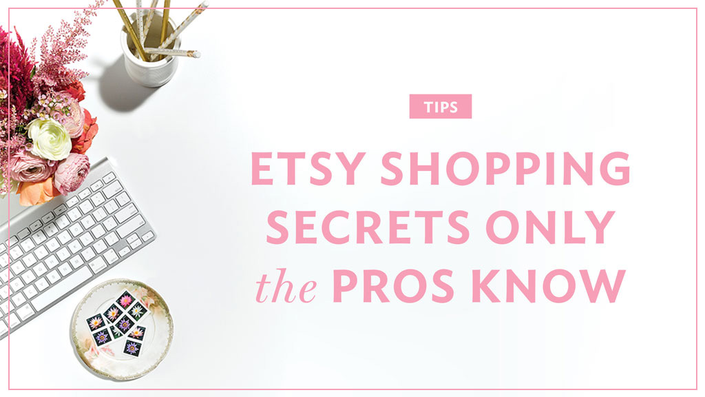 Etsy Shopping Secrets only the pros know