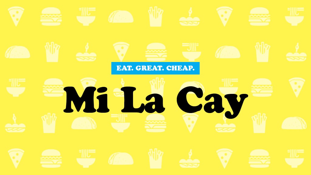 Mi La Cay Cheap Eats 2016