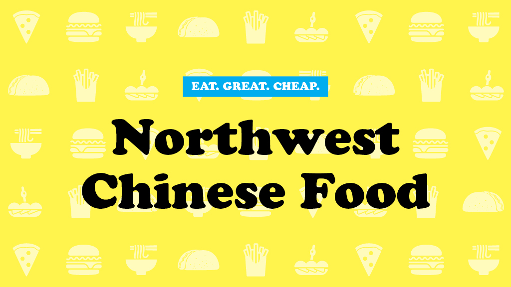 Cheap Eats 2016: Northwest Chinese Food