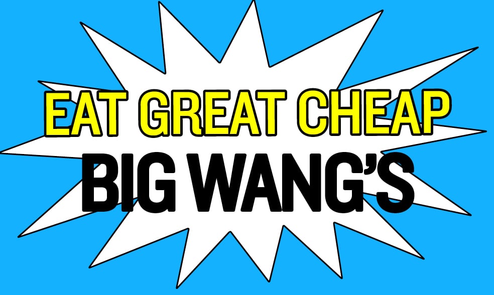 Cheap Eats 2018: Big Wang’s