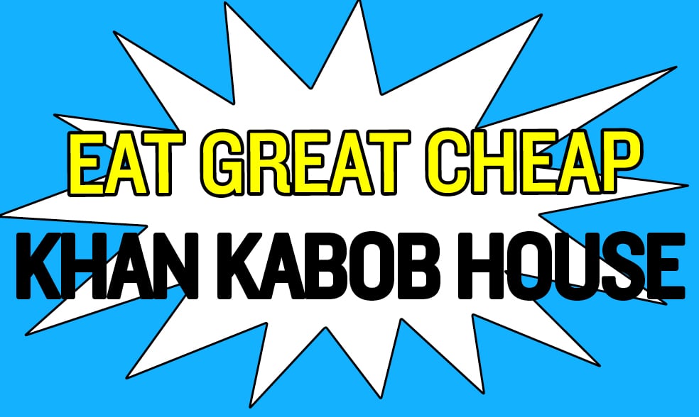 Cheap Eats 2018: Khan Kabob House