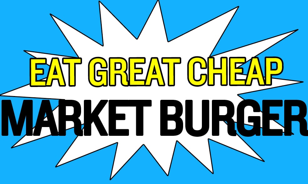 Cheap Eats 2018: Market Burger