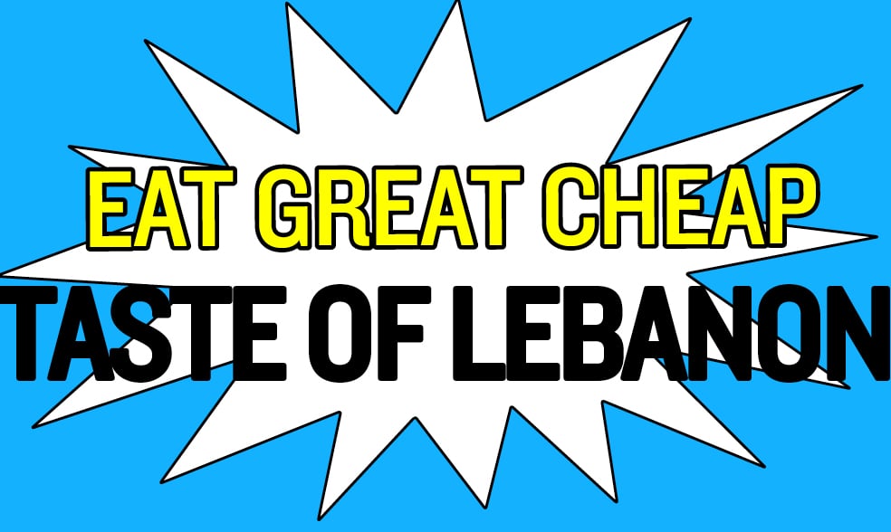 Cheap Eats 2018: Taste of Lebanon