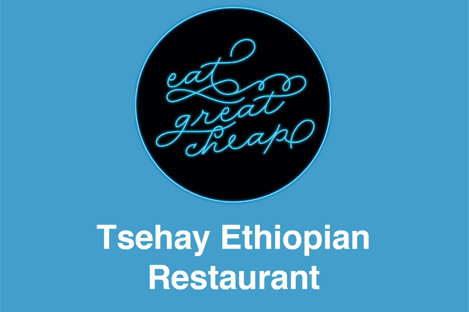 Cheap Eats 2019: Tsehay Ethiopian Restaurant