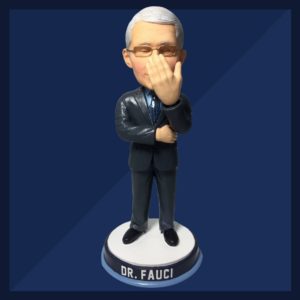 You Can Now Buy a Facepalming Dr. Fauci Bobblehead Because We’re Still F***ing It Up