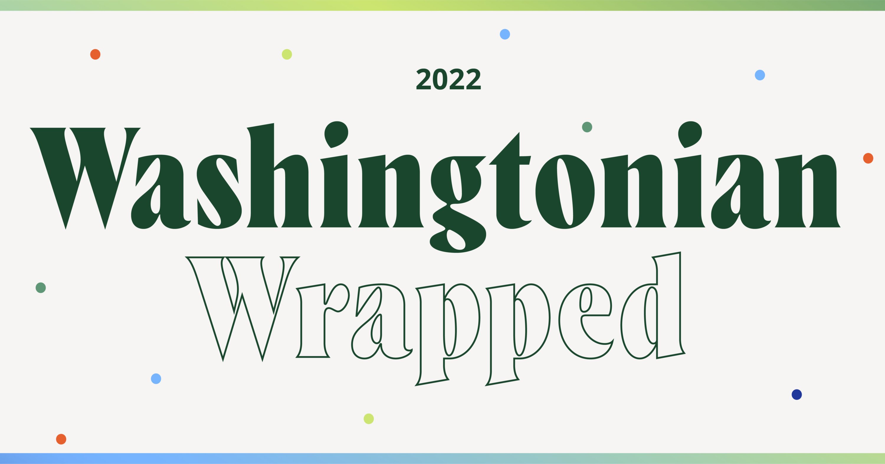 Washingtonian Wrapped: A Look Back at 2022